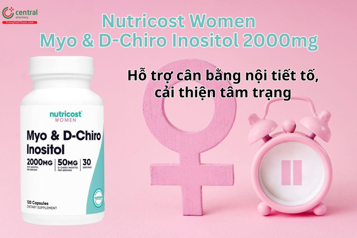 Nutricost Women Myo & D-Chiro Inositol hỗ trợ cân bằng nội tiết tố nữ