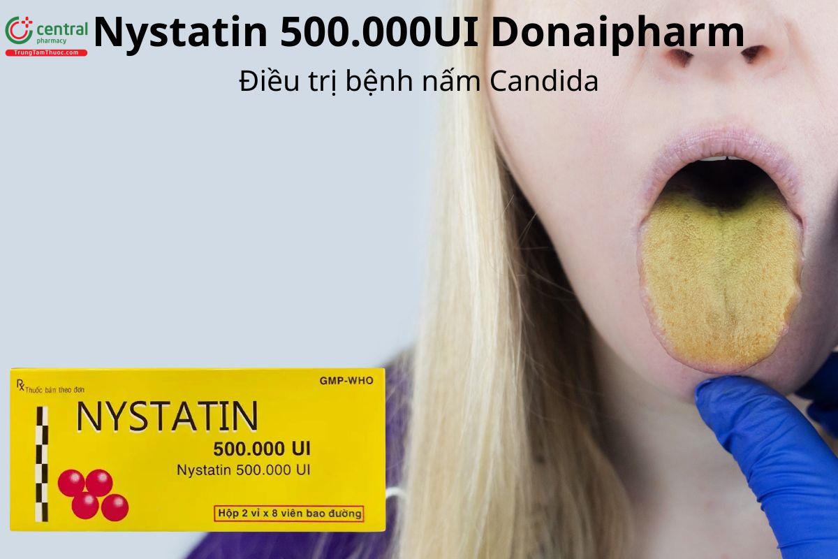 Thuốc Nystatin 500.000UI Donaipharm điều trị bệnh nấm Candida