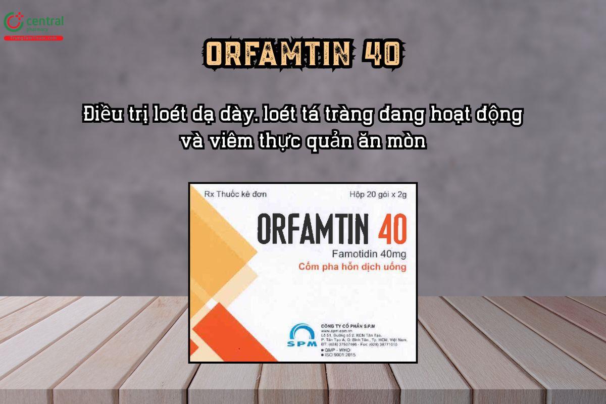 Thuốc ORFAMTIN 40 điều trị loét dạ dày, loét tá tràng