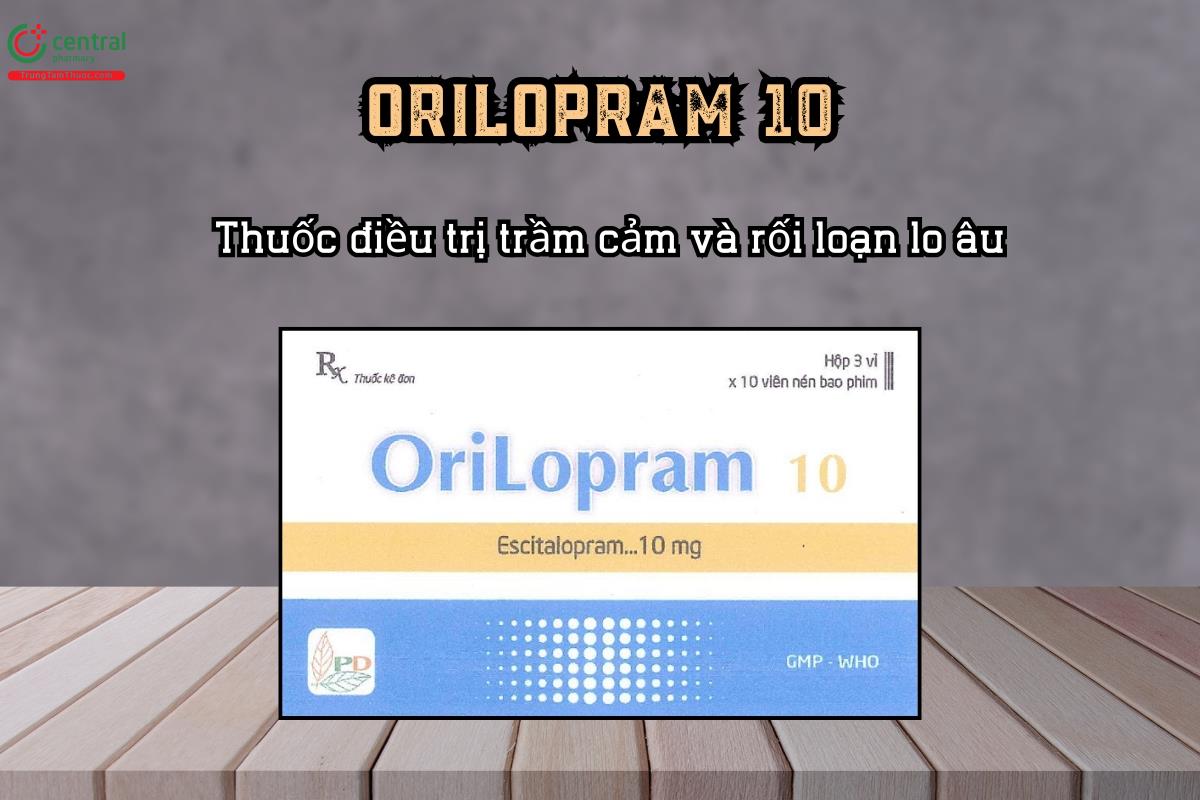 Thuốc điều trị trầm cảm và rối loạn lo âu ORILOPRAM 10