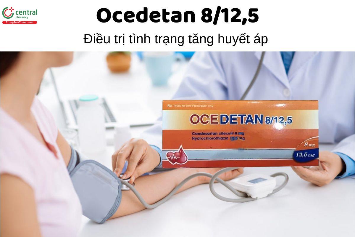 Thuốc Ocedetan 8/12,5 - Điều trị tình trạng tăng huyết áp 