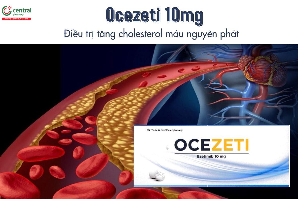 Thuốc Ocezeti 10mg - Điều trị tăng cholesterol máu nguyên phát   