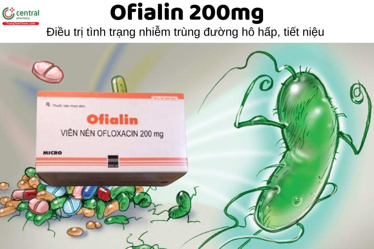 Thuốc Ofialin 200mg - Điều trị tình trạng nhiễm trùng đường hô hấp, tiết niệu 