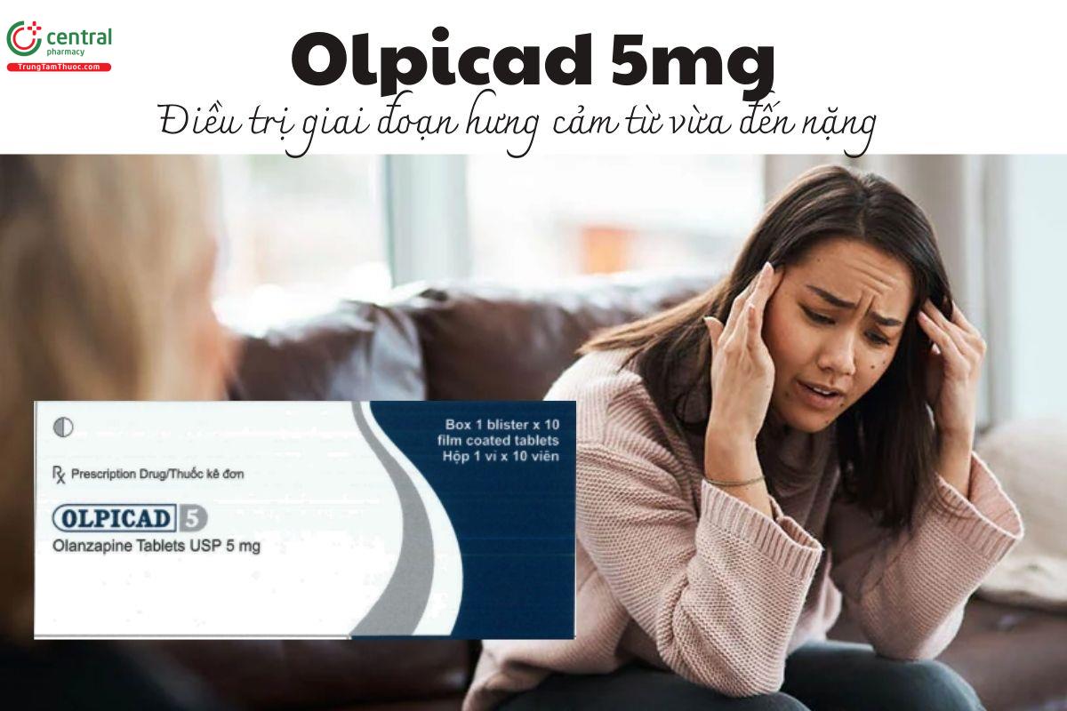 Thuốc Olpicad 5mg - Điều trị giai đoạn hưng cảm từ vừa đến nặng