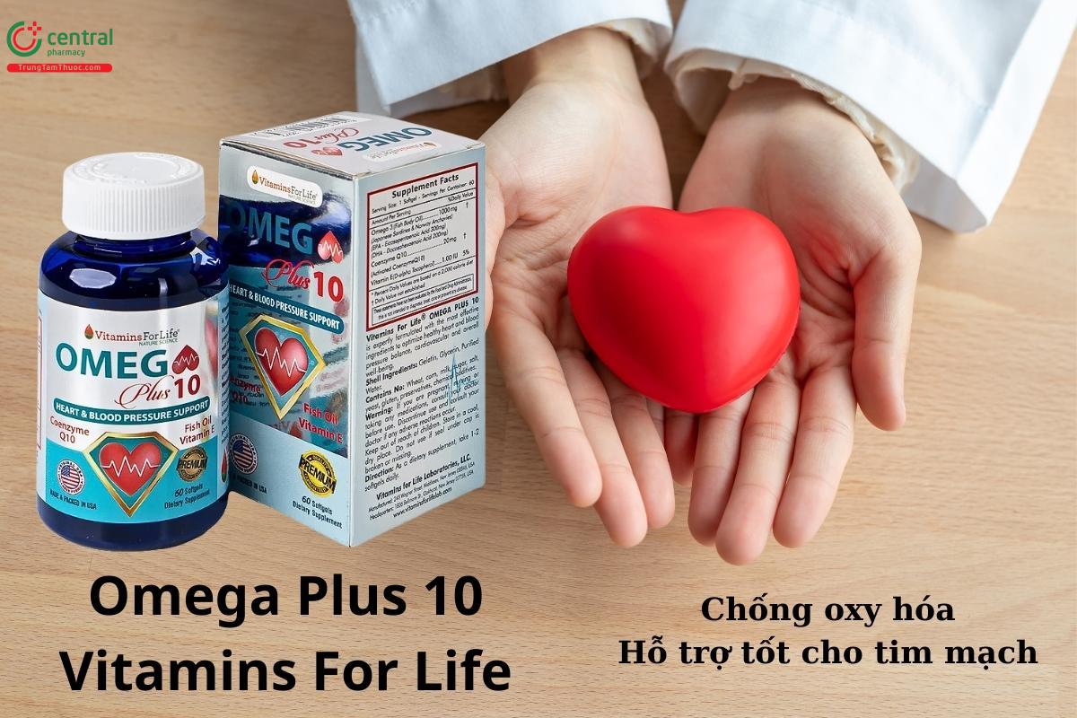 Omega Plus 10 Vitamins For Life - Chống oxy hóa, hỗ trợ tim mạch