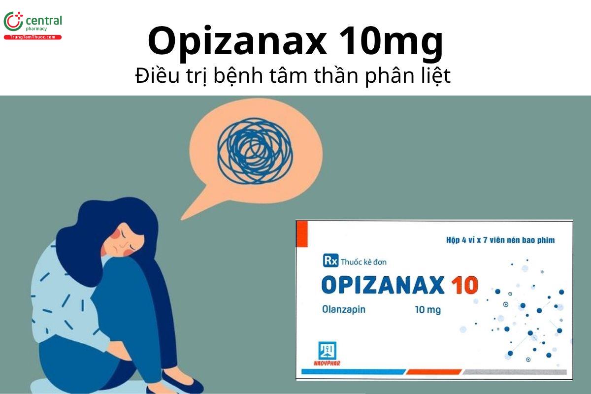 Thuốc Opizanax 10mg - Điều trị bệnh tâm thần phân liệt