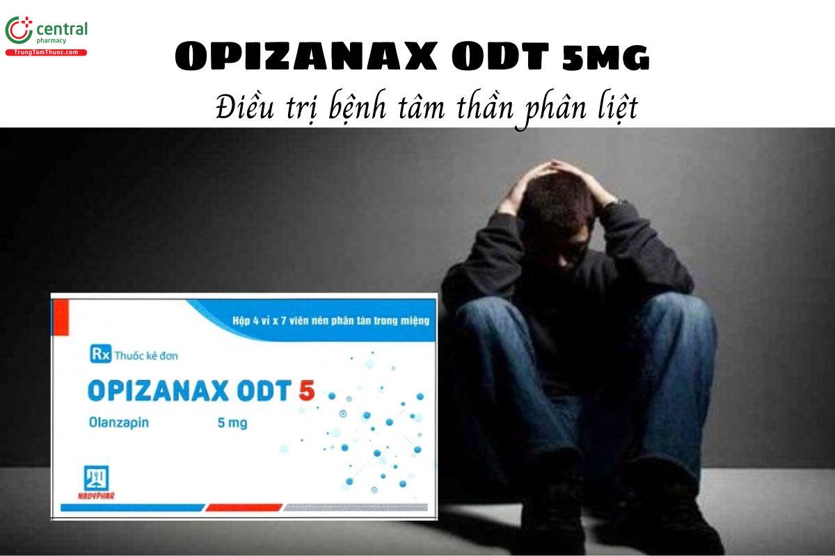 Thuốc Opizanax ODT 5mg - Điều trị bệnh tâm thần phân liệt