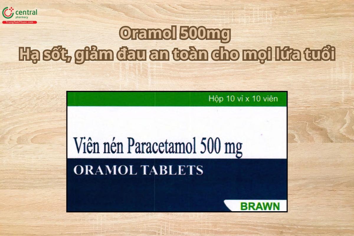 Thuốc Oramol Tablets hạ sốt, giảm đau an toàn cho mọi lứa tuổi