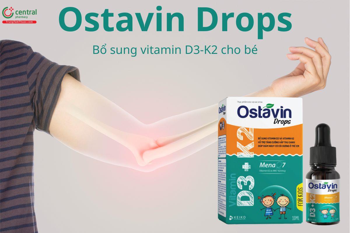 Ostavin Drops hỗ trợ tăng hấp thu canxi, phát triển xương-răng cho bé