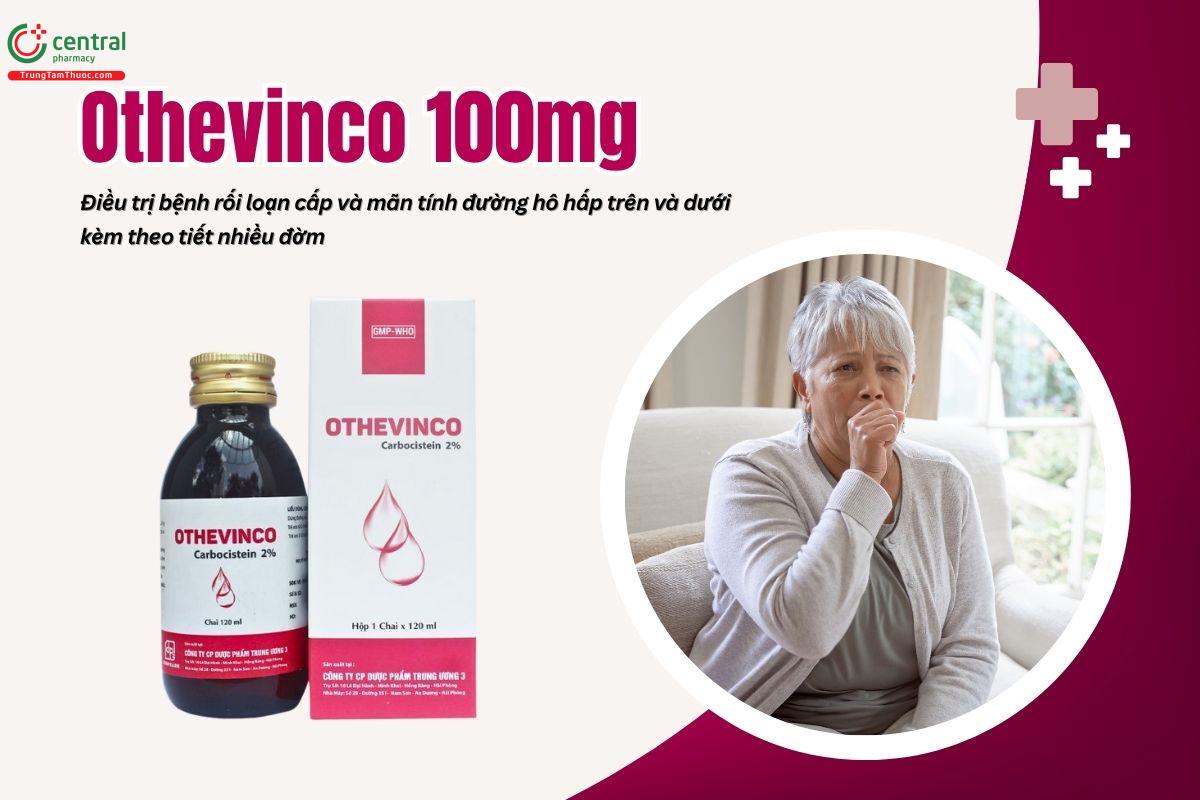Thuốc Othevinco 100mg điều trị rối loạn tiết dịch đường hô hấp