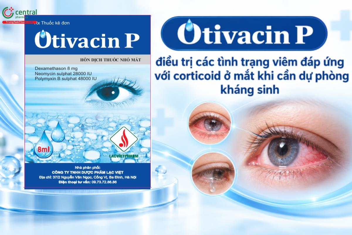 Thuốc Otivacin P điều trị các tình trạng viêm đáp ứng với corticoid ở mắt khi cần dự phòng kháng sinh