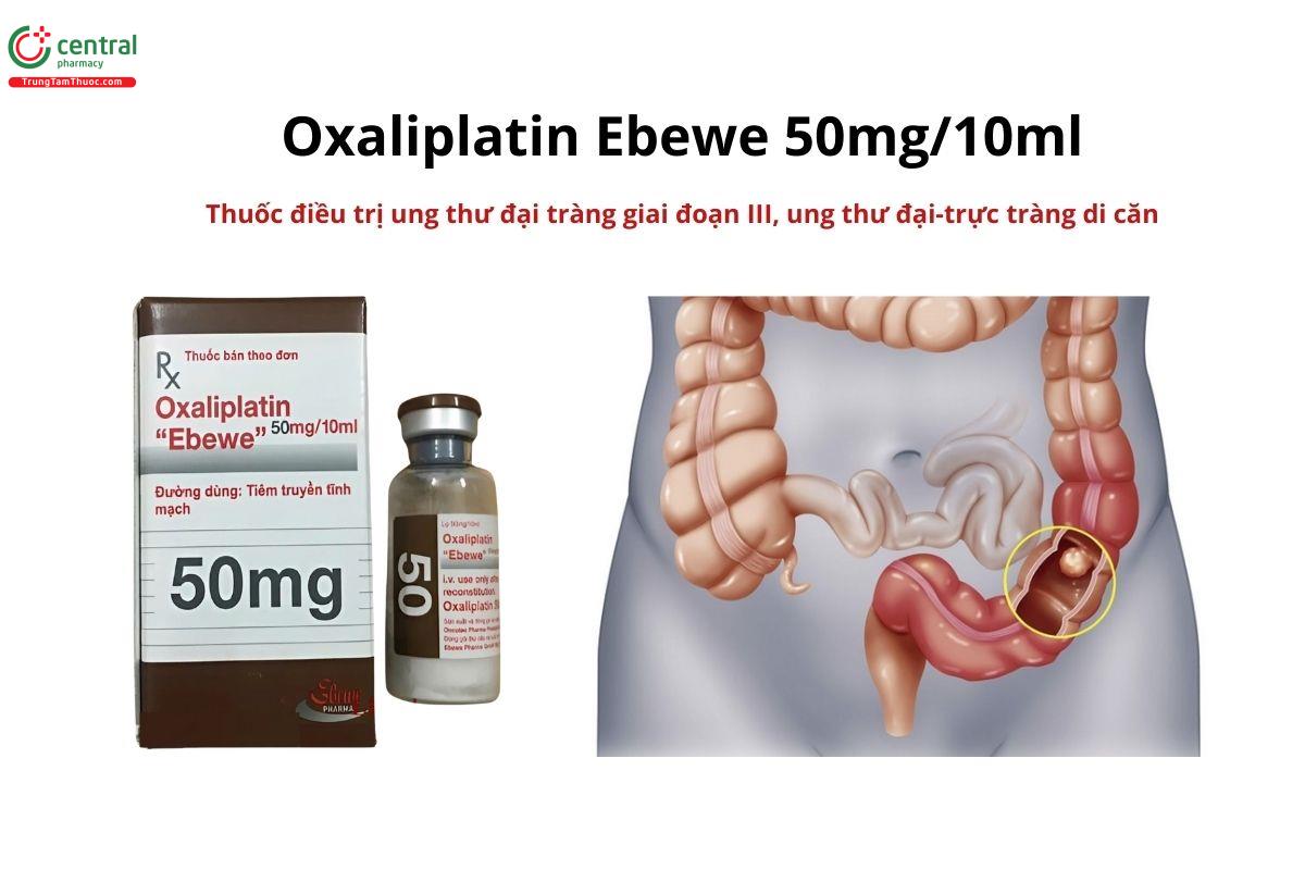 Thuốc Oxaliplatin Ebewe 50mg/10ml điều trị ung thư đại - trực tràng di căn