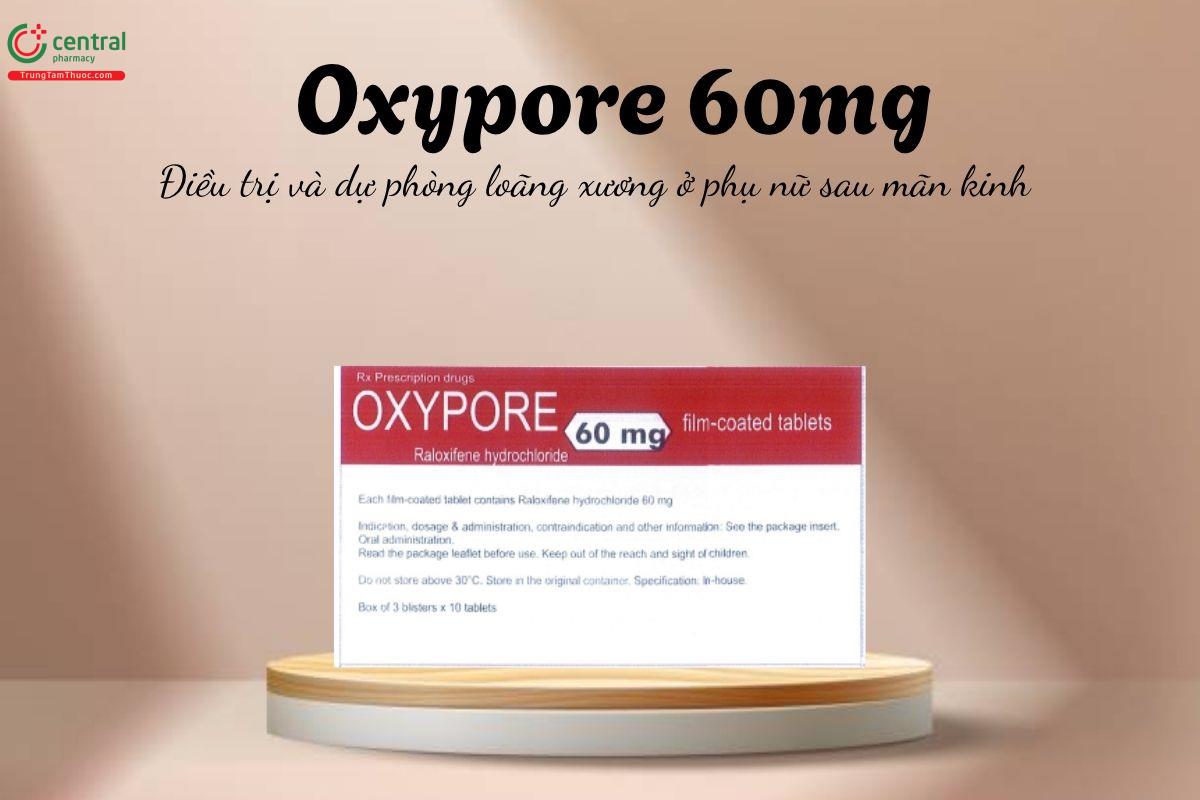Thuốc Oxypore 60mg - Điều trị và dự phòng loãng xương ở phụ nữ sau mãn kinh