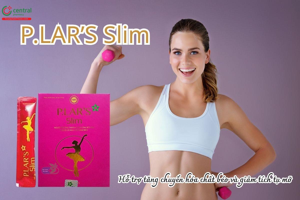 P.LAR’S Slim hỗ trợ tăng chuyển hóa chất béo và giảm tích tụ mỡ