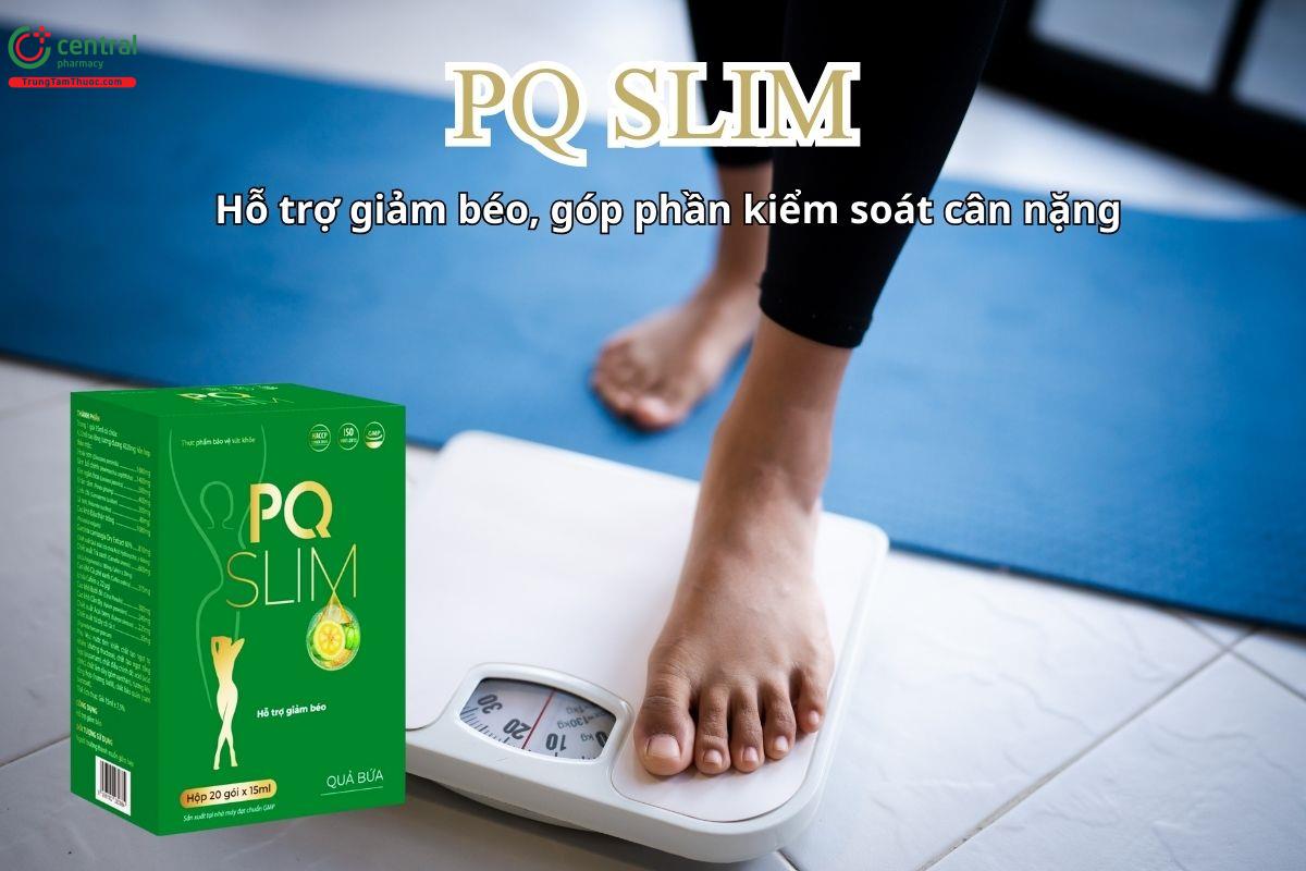 PQ Slim - Hỗ trợ giảm béo và góp phần trong kiểm soát cân nặng