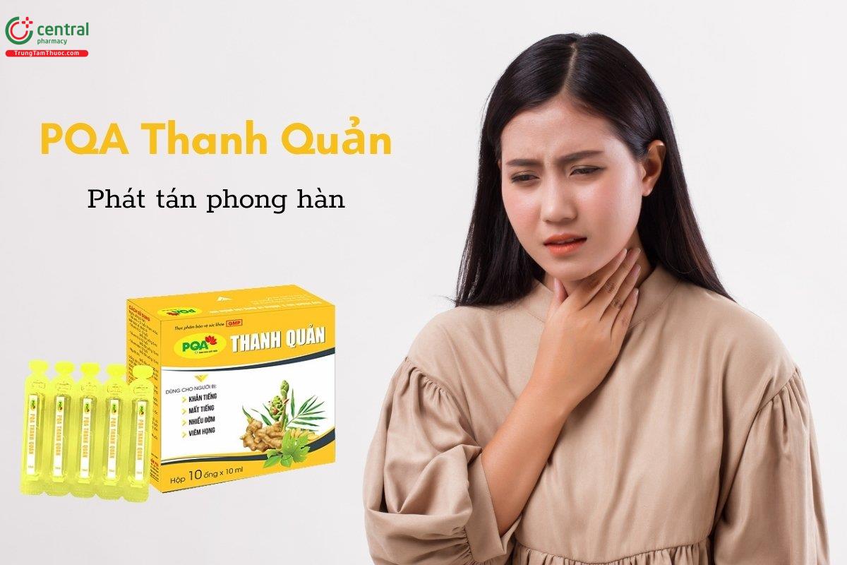PQA Thanh Quản có tác dụng phát tán phong hàn