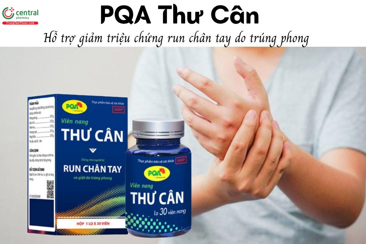 PQA Thư Cân - Hỗ trợ giảm triệu chứng run chân tay do trúng phong