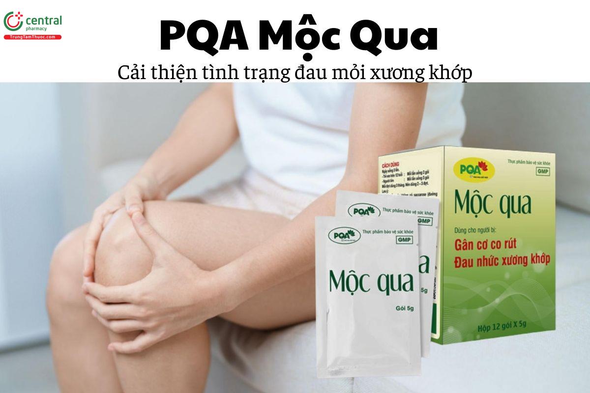 PQA Mộc Qua - Cải thiện tình trạng đau mỏi xương khớp