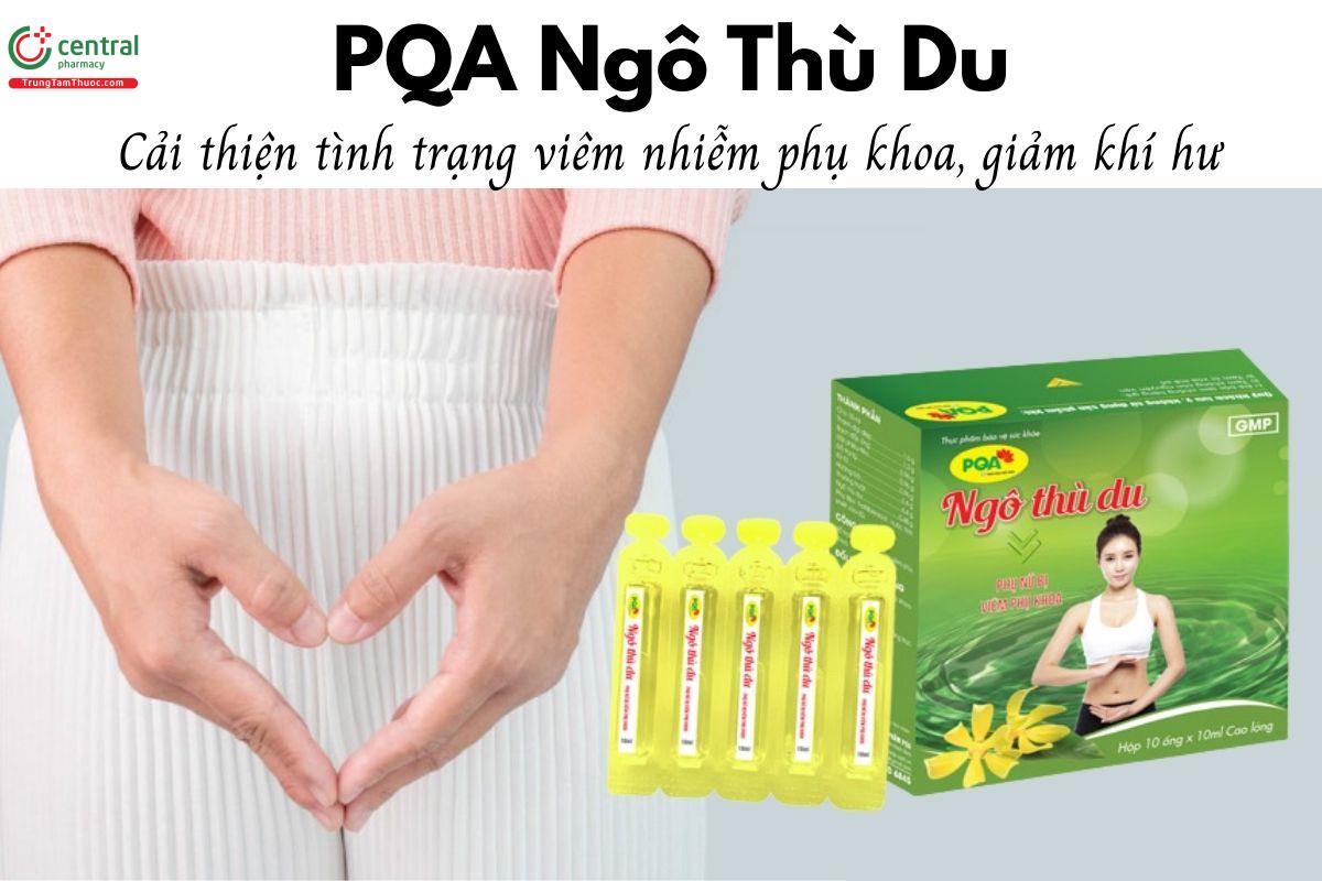 PQA Ngô Thù Du - Cải thiện tình trạng viêm nhiễm phụ khoa, giảm khí hư