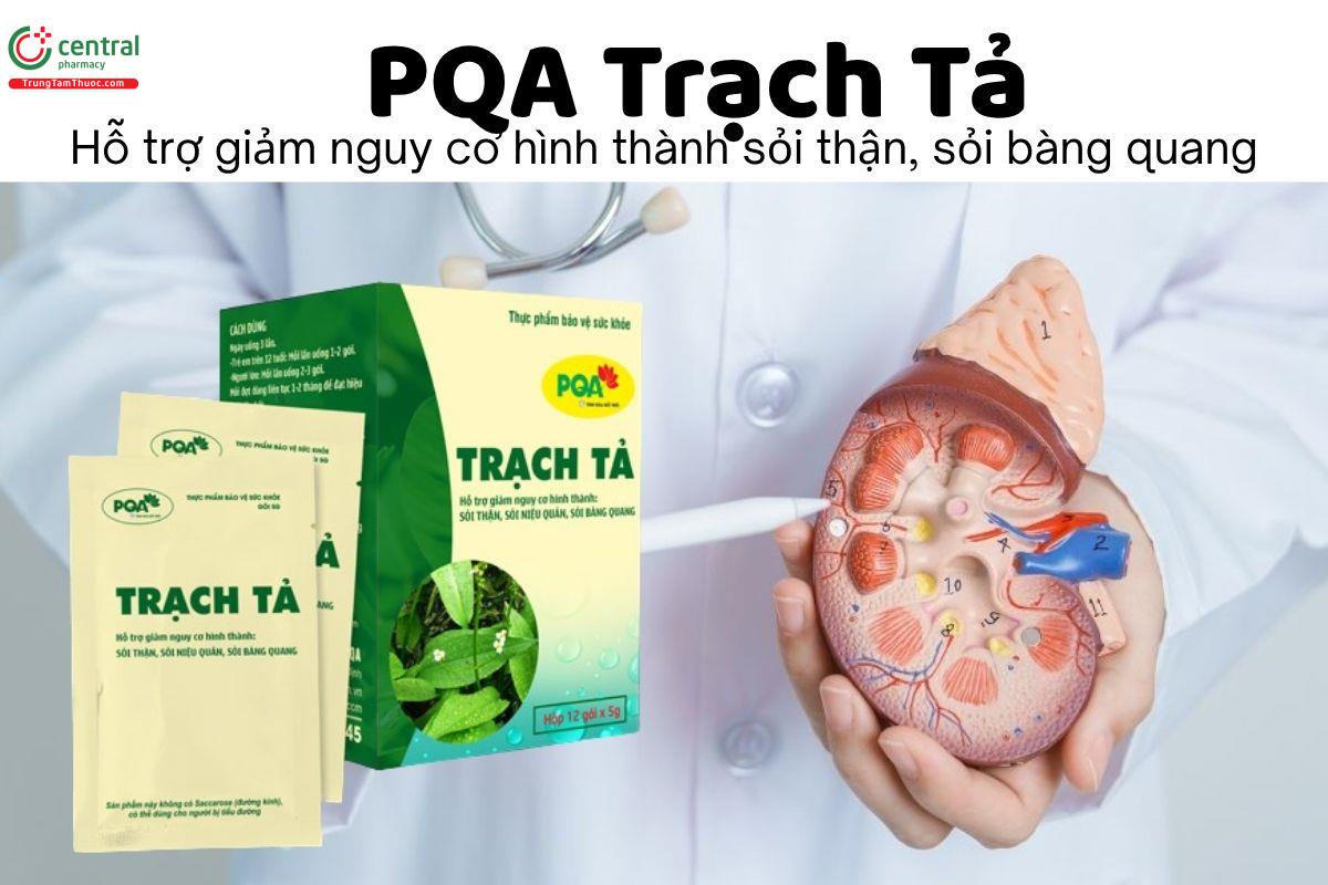 PQA Trạch Tả - Hỗ trợ giảm nguy cơ hình thành sỏi thận, sỏi bàng quang