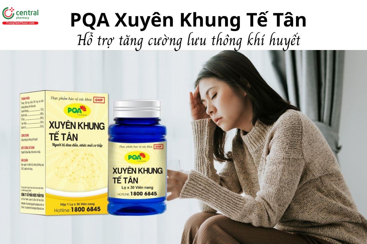 PQA Xuyên Khung Tế Tân - Hỗ trợ tăng cường lưu thông khí huyết
