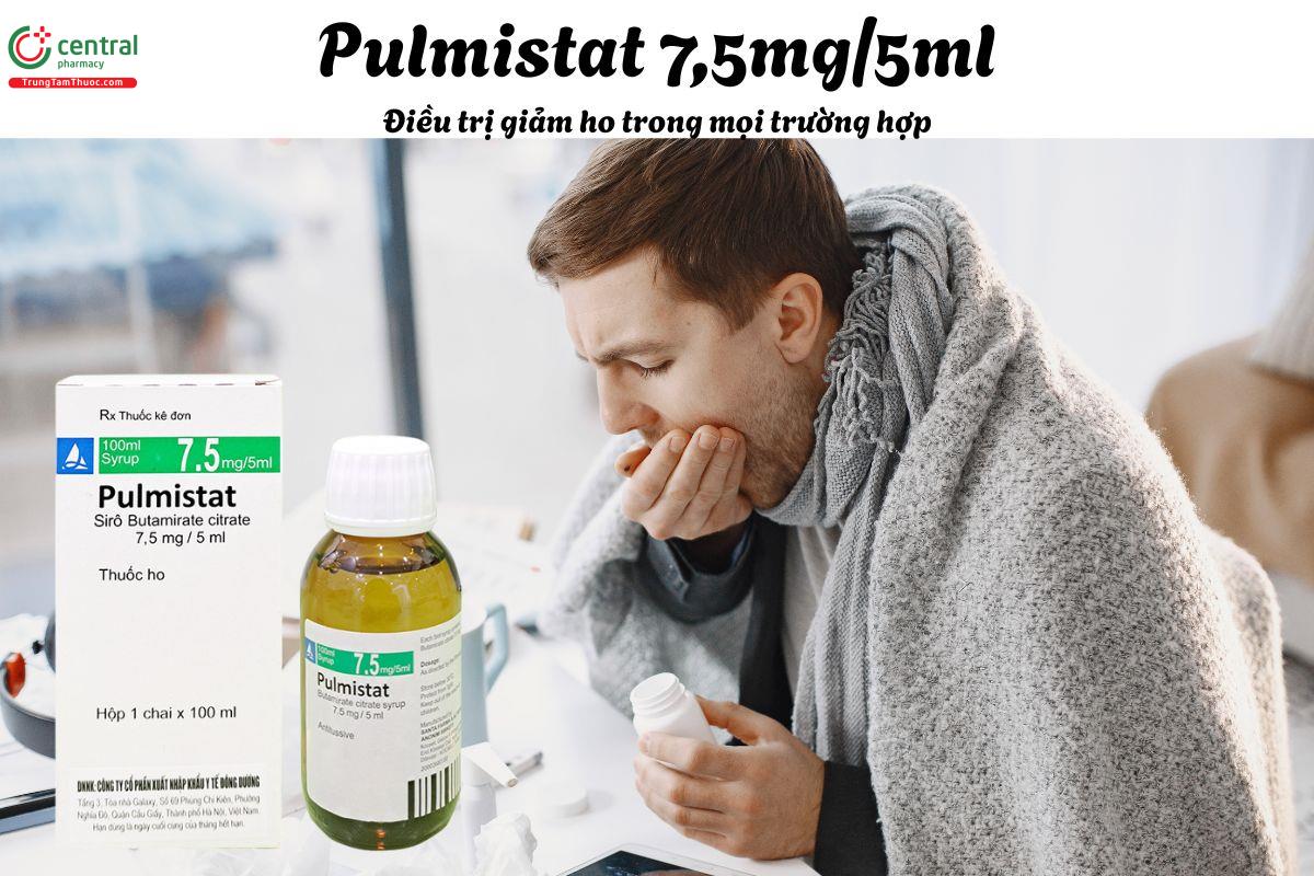 Thuốc Pulmistat 7.5mg/5ml - Điều trị giảm ho do các nguyên nhân khác nhau