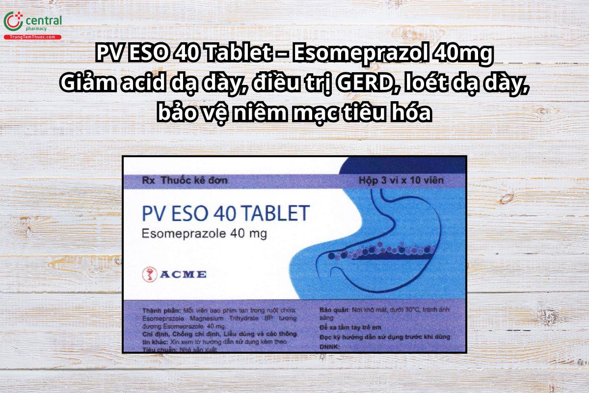Thuốc Pv Eso 40 Tablet giảm acid dạ dày, điều trị GERD, loét dạ dày