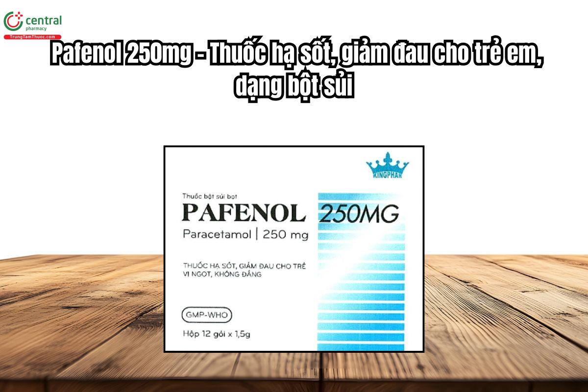 Thuốc Pafenol 250mg hạ sốt, giảm đau cho trẻ em, dạng bột sủi