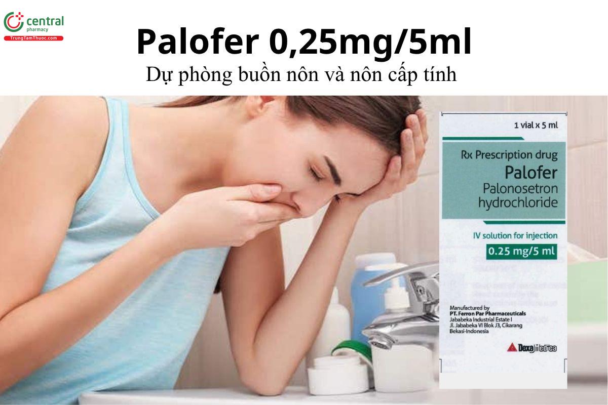 Thuốc Palofer 0,25mg/5ml - Dự phòng buồn nôn và nôn cấp tính 