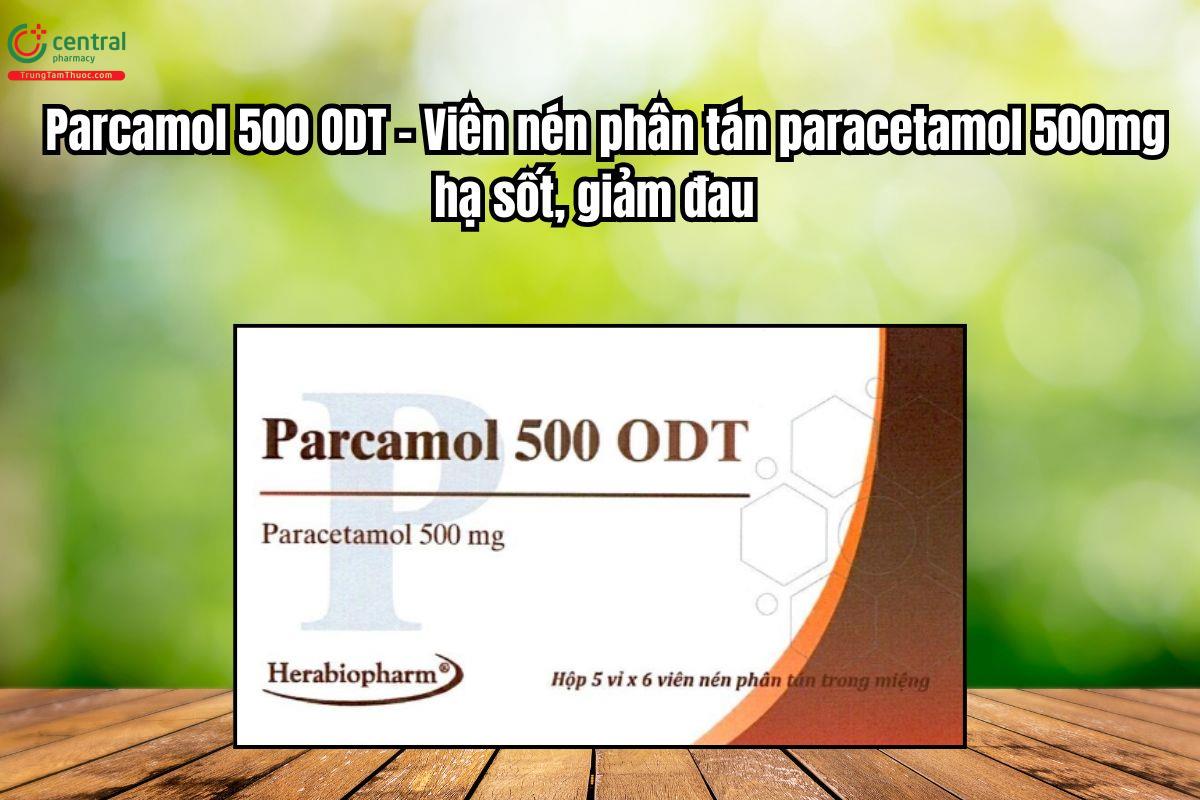 Thuốc Parcamol 500 ODT - Viên nén phân tán hạ sốt, giảm đau