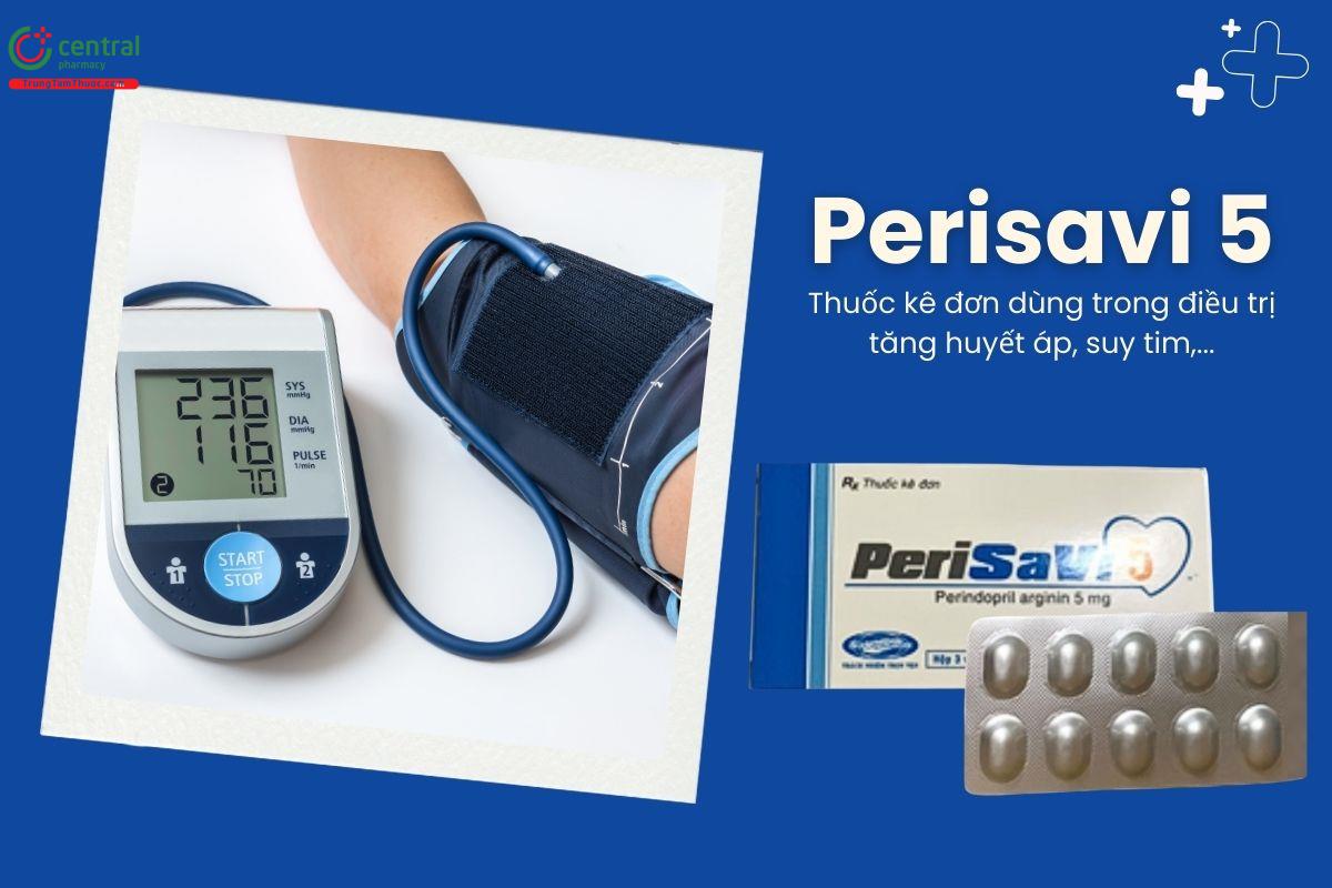 Thuốc PeriSaVi 5mg điều trị tăng huyết áp, suy tim sung huyết
