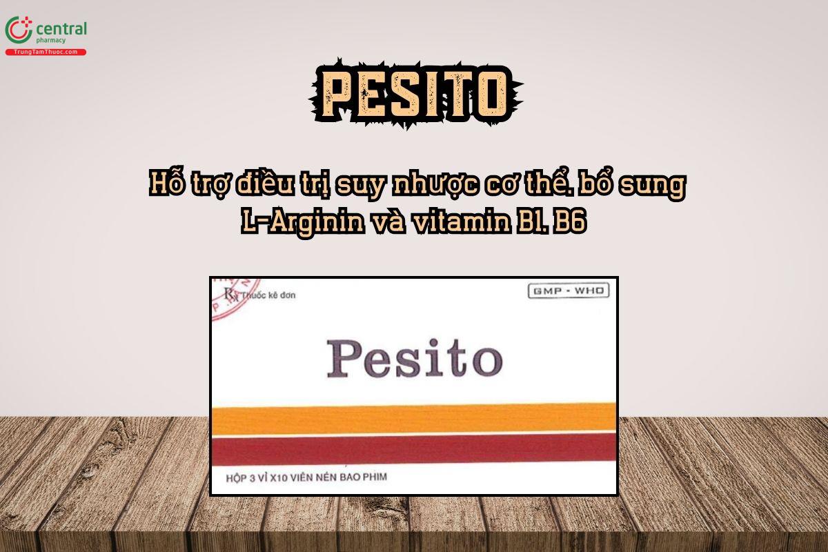 Thuốc Pesito điều trị suy nhược cơ thể, bổ sung L-Arginin,  vitamin B1, B6