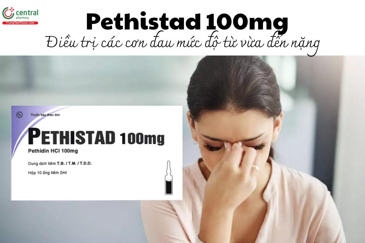 Thuốc Pethistad 100mg - Điều trị các cơn đau mức độ từ vừa đến nặng