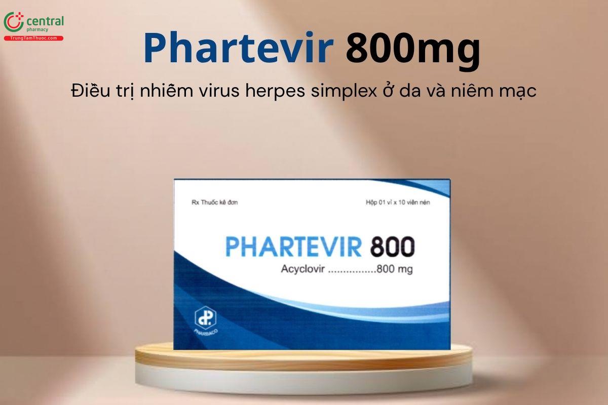 Thuốc Phartevir 800mg - Điều trị nhiễm virus herpes simplex ở da và niêm mạc