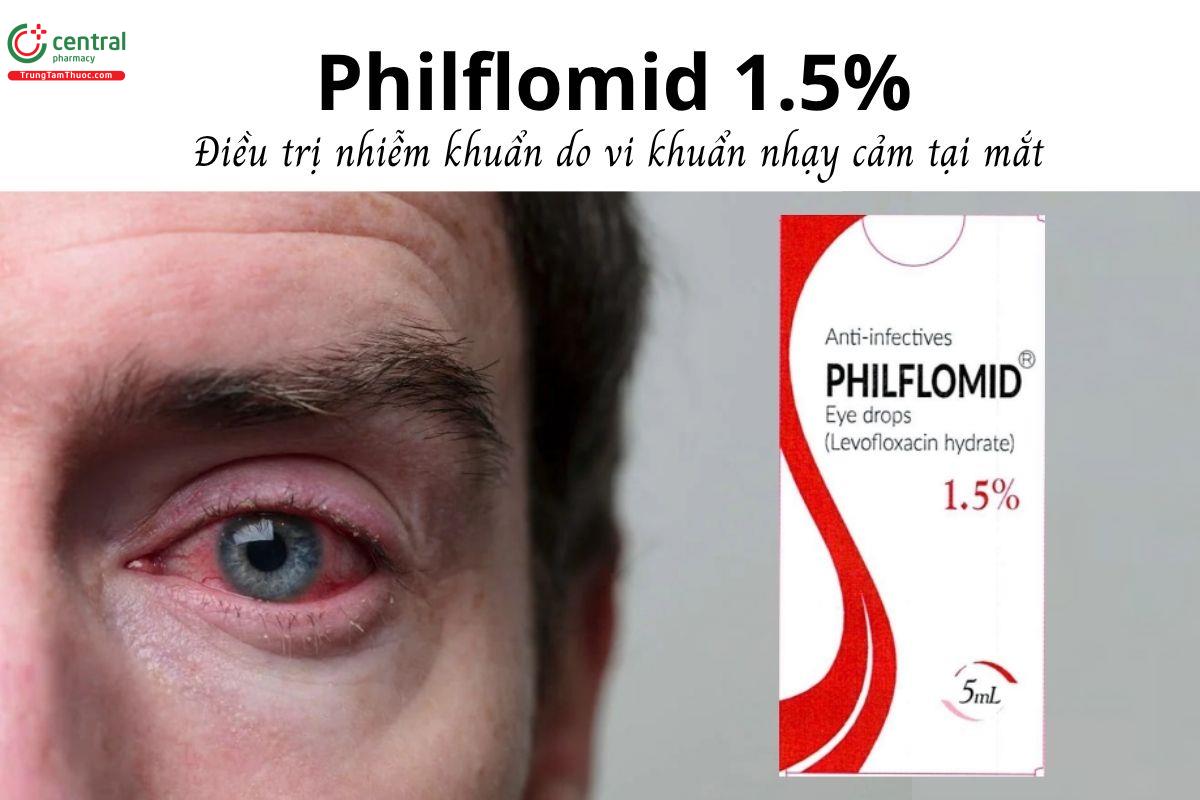 Thuốc Philflomid 1.5% - Điều trị nhiễm khuẩn do vi khuẩn nhạy cảm tại mắt