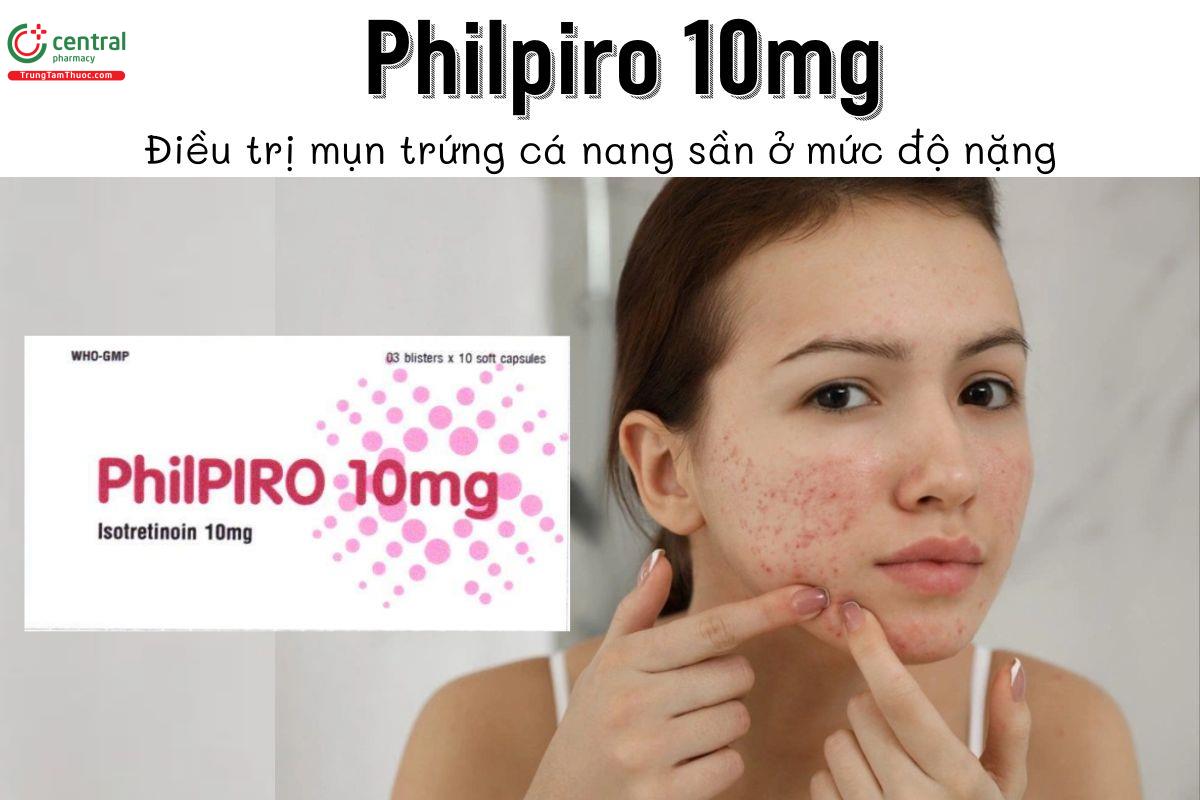 Thuốc Philpiro 10mg - Điều trị mụn trứng cá nang sần ở mức độ nặng