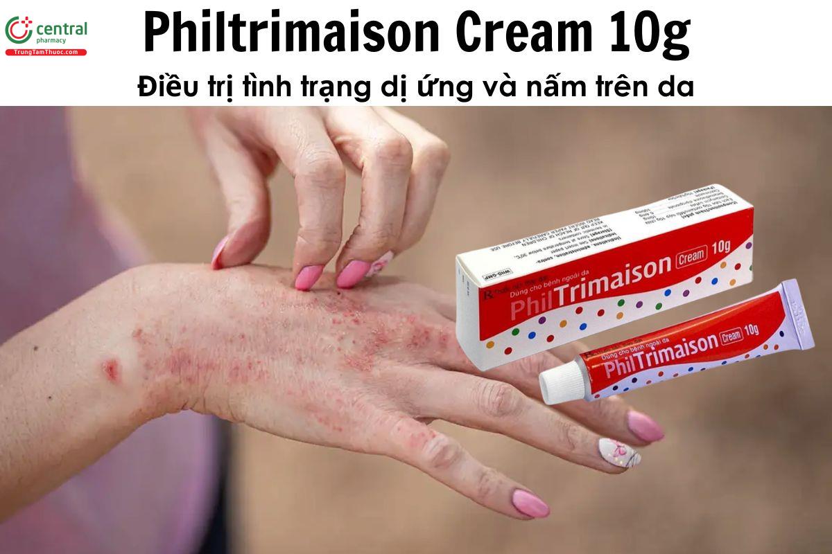 Thuốc Philtrimaison Cream 10g - điều trị tình trạng dị ứng và nấm trên da