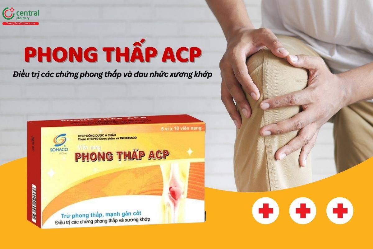 Thuốc Phong thấp ACP điều trị phong thấp và dau nhức xương khớp