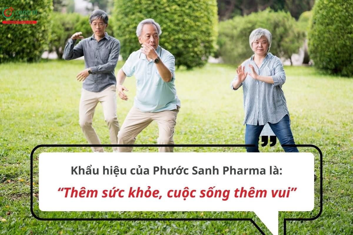 Khẩu hiệu của Phước Sanh Pharma là “Thêm sức khỏe, cuộc sống thêm vui”