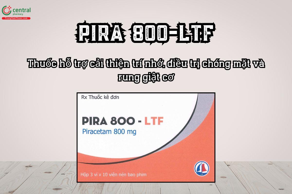 Thuốc Pira 800-LTF cải thiện trí nhớ, điều trị chóng mặt và rung giật cơ