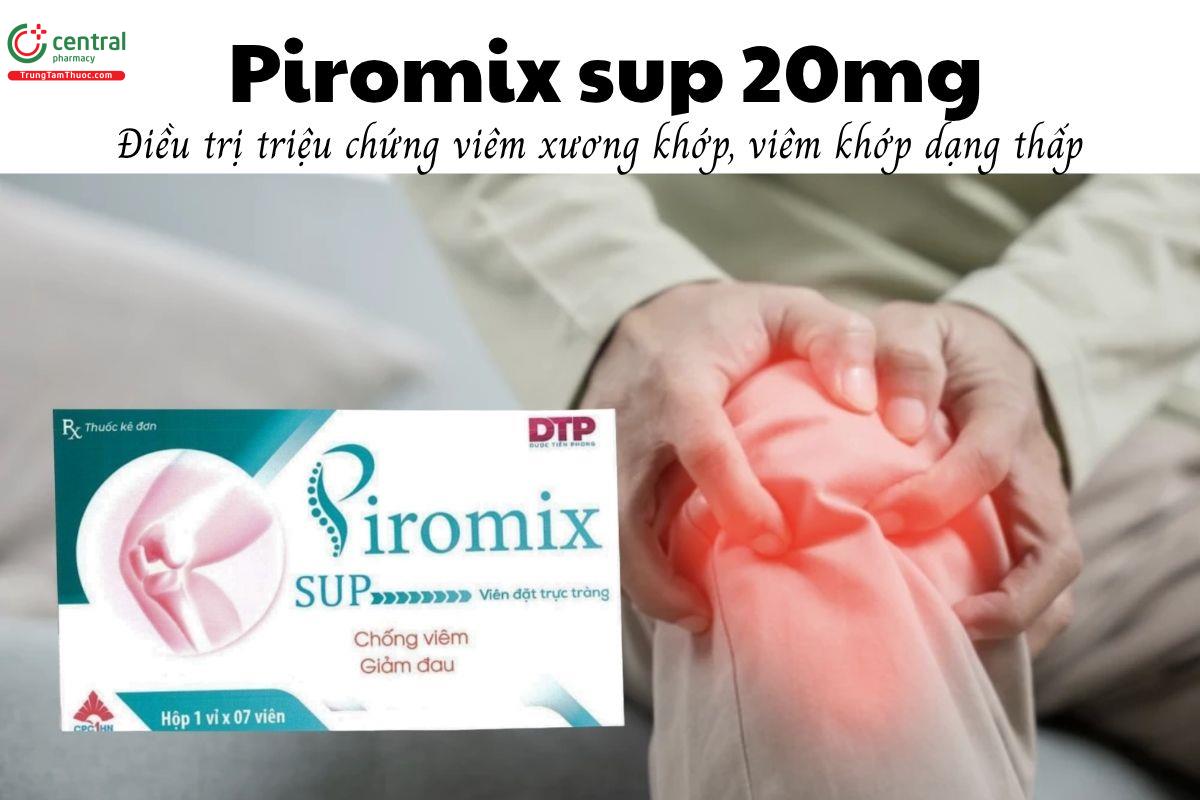 Thuốc Piromix sup 20mg - Điều trị triệu chứng viêm xương khớp, viêm khớp dạng thấp