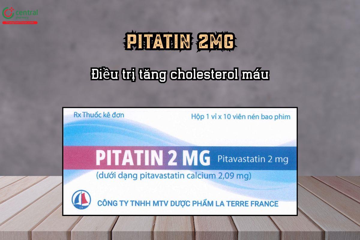 Điều trị tăng cholesterol máu Pitatin 2mg