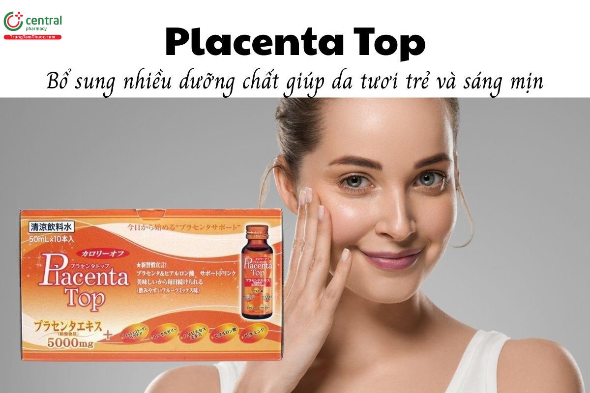 Placenta Top - Bổ sung nhiều dưỡng chất giúp da tươi trẻ và sáng mịn