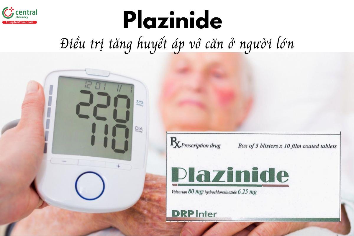  Thuốc Plazinide - Điều trị tăng huyết áp vô căn ở người lớn