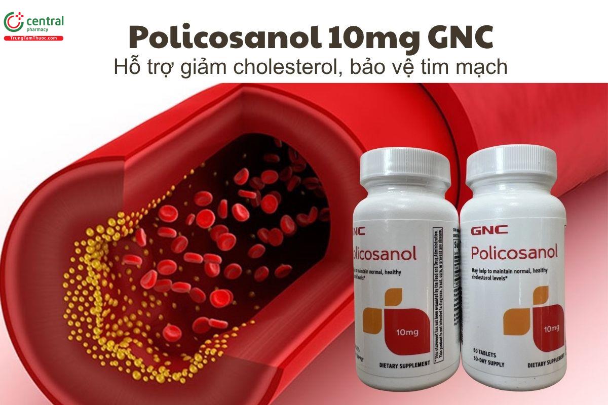 Policosanol 10mg GNC - Hỗ trợ giảm cholesterol, bảo vệ tim mạch