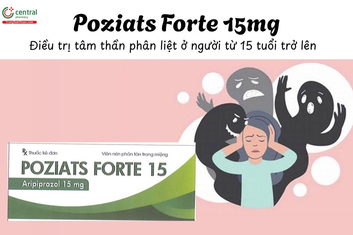 Thuốc Poziats Forte 15mg - Điều trị tâm thần phân liệt ở người từ 15 tuổi trở lên