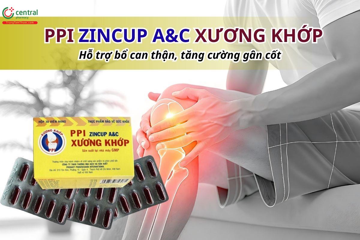 PPi Zincup A&C Xương Khớp hỗ trợ bổ can thận, tăng cường gân cốt