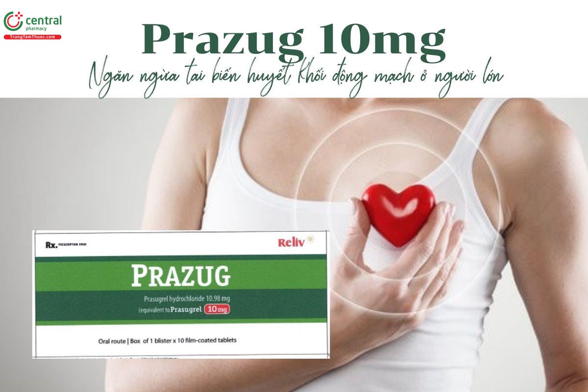 Thuốc Prazug 10mg - Ngăn ngừa tai biến huyết khối động mạch ở bệnh nhân người lớn