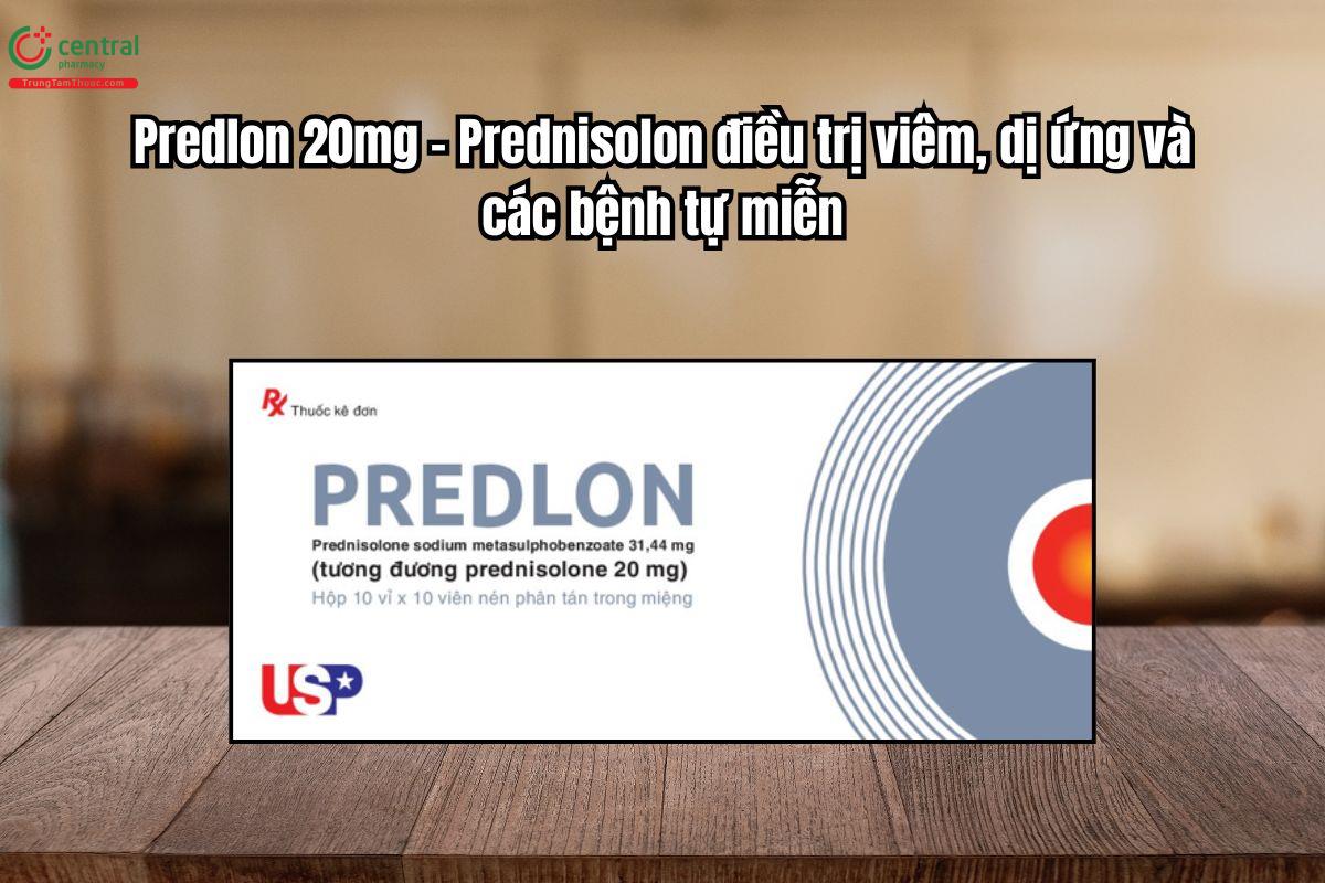 Thuốc Predlon 20mg điều trị viêm, dị ứng và các bệnh tự miễn