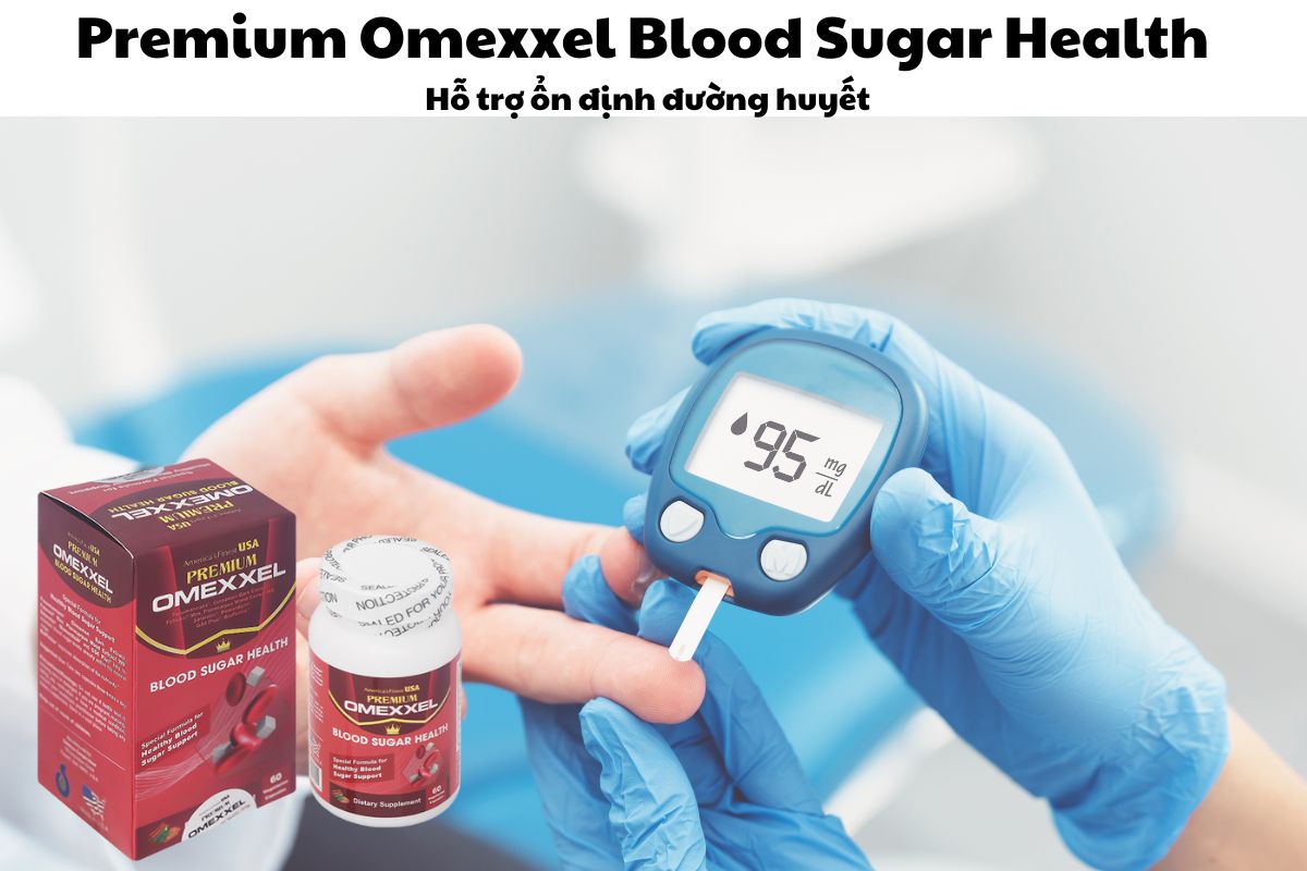 Premium Omexxel Blood Sugar Health - Kiểm soát, duy trì đường huyết ở mức bình thường